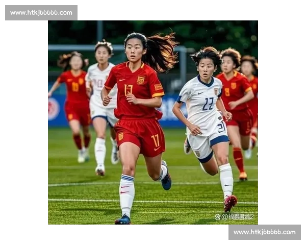 中国女足与蒙古女足激战精彩回顾全场录像分析与战术解读 中国女足与蒙古女足激战精彩回顾全场录像分析与战术解读